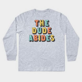 The Dude Abides, Big Lebowski Quote Kids Long Sleeve T-Shirt